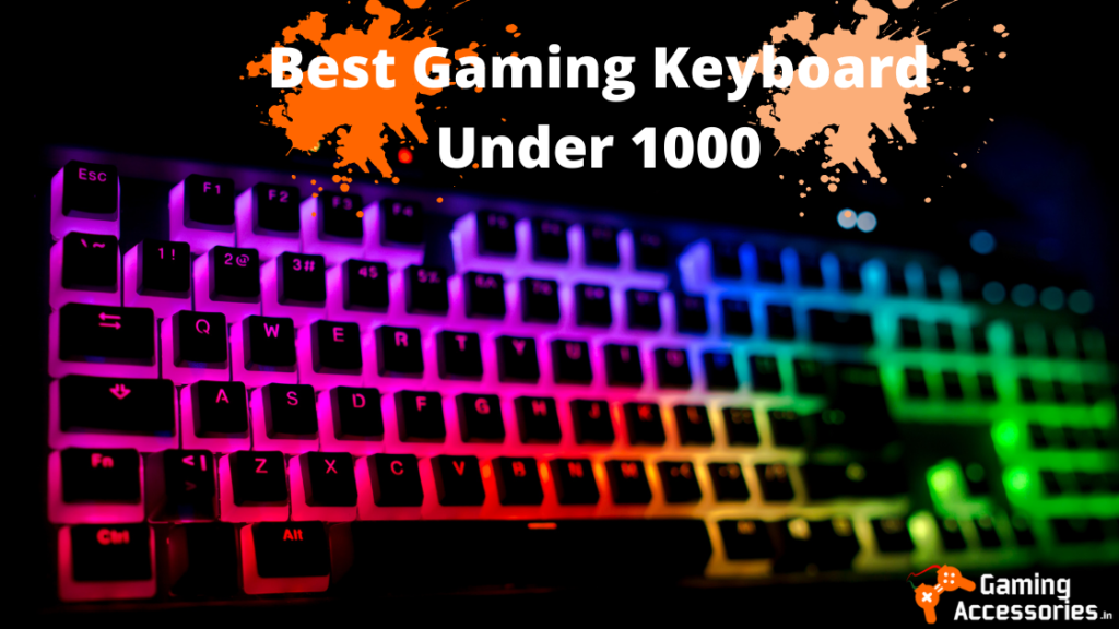 Best Gaming Keyboard Under 1000 2021 - PC Gaming 