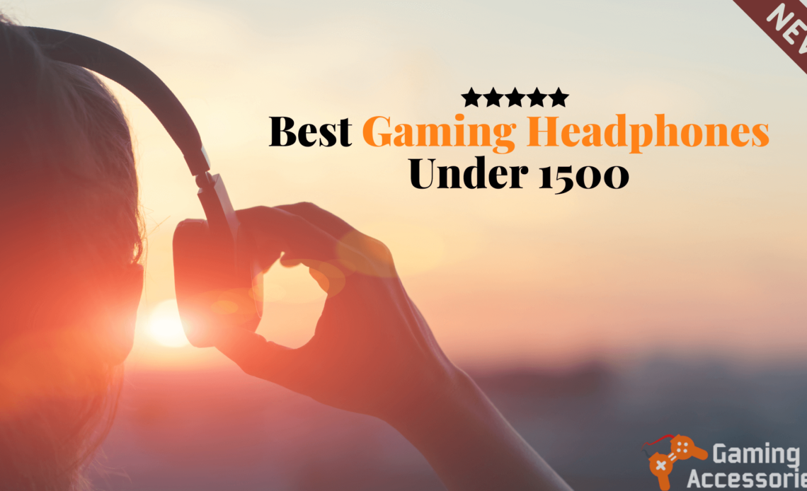 Best Gaming Headphones Under 1500