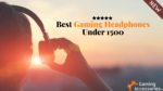 Best Gaming Headphones Under 1500